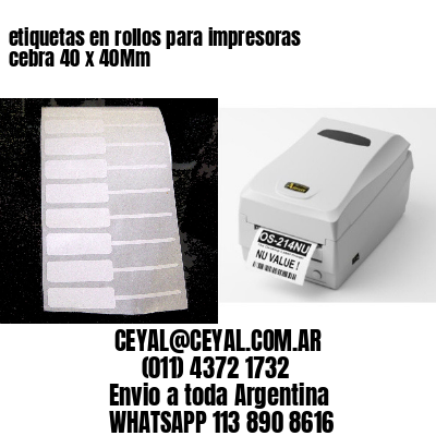 etiquetas en rollos para impresoras cebra 40 x 40Mm