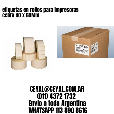 etiquetas en rollos para impresoras cebra 40 x 60Mm