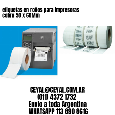 etiquetas en rollos para impresoras cebra 50 x 60Mm