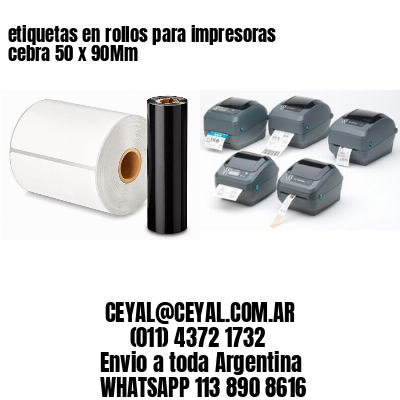 etiquetas en rollos para impresoras cebra 50 x 90Mm