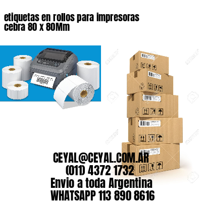 etiquetas en rollos para impresoras cebra 80 x 80Mm