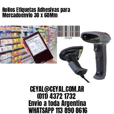 Rollos Etiquetas Adhesivas para Mercadoenvio 30 x 60Mm