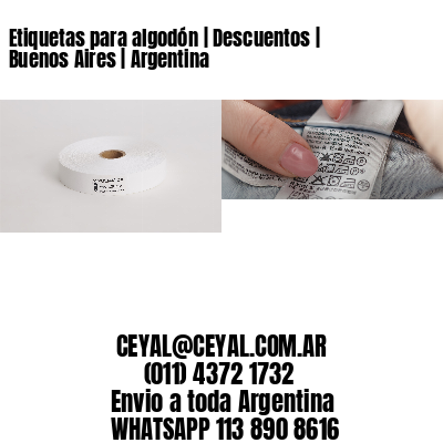 Etiquetas para algodón | Descuentos | Buenos Aires | Argentina