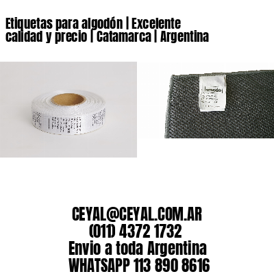 Etiquetas para algodón | Excelente calidad y precio | Catamarca | Argentina