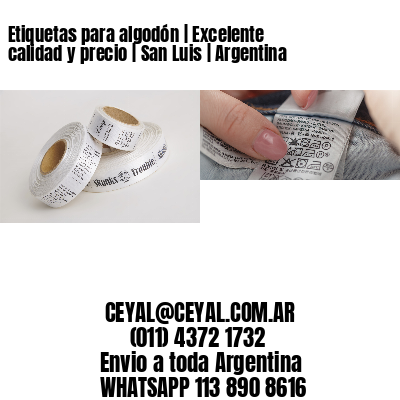 Etiquetas para algodón | Excelente calidad y precio | San Luis | Argentina