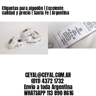 Etiquetas para algodón | Excelente calidad y precio | Santa Fe | Argentina