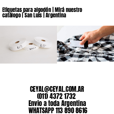 Etiquetas para algodón | Mirá nuestro catálogo | San Luis | Argentina