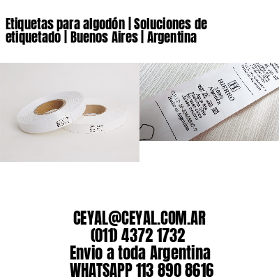 Etiquetas para algodón | Soluciones de etiquetado | Buenos Aires | Argentina