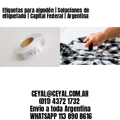 Etiquetas para algodón | Soluciones de etiquetado | Capital Federal | Argentina