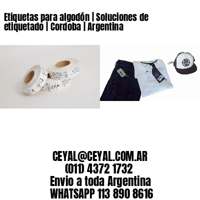Etiquetas para algodón | Soluciones de etiquetado | Cordoba | Argentina