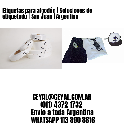 Etiquetas para algodón | Soluciones de etiquetado | San Juan | Argentina