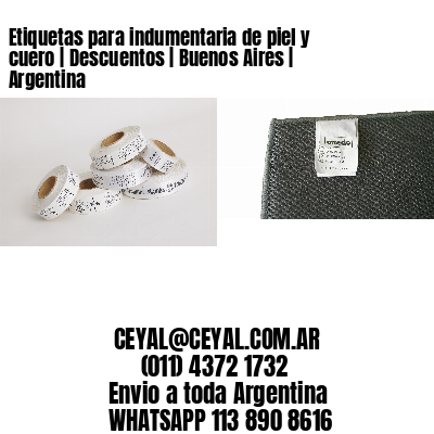 Etiquetas para indumentaria de piel y cuero | Descuentos | Buenos Aires | Argentina