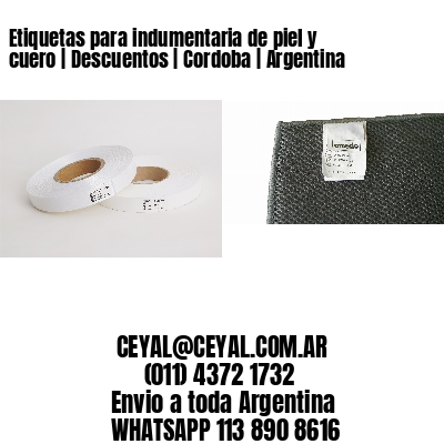 Etiquetas para indumentaria de piel y cuero | Descuentos | Cordoba | Argentina