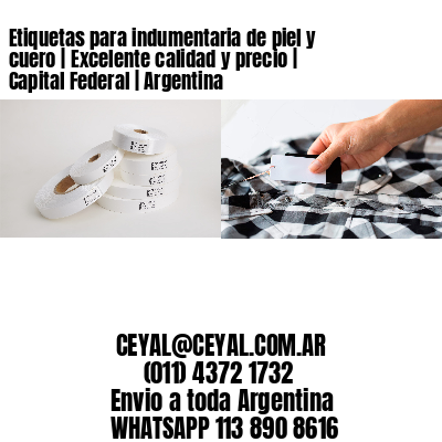 Etiquetas para indumentaria de piel y cuero | Excelente calidad y precio | Capital Federal | Argentina
