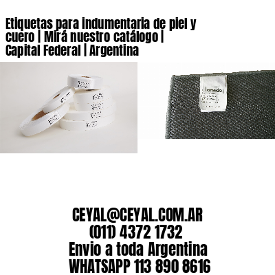 Etiquetas para indumentaria de piel y cuero | Mirá nuestro catálogo | Capital Federal | Argentina