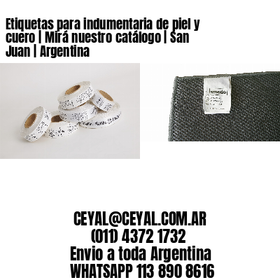 Etiquetas para indumentaria de piel y cuero | Mirá nuestro catálogo | San Juan | Argentina
