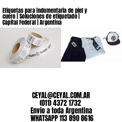 Etiquetas para indumentaria de piel y cuero | Soluciones de etiquetado | Capital Federal | Argentina