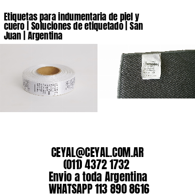 Etiquetas para indumentaria de piel y cuero | Soluciones de etiquetado | San Juan | Argentina