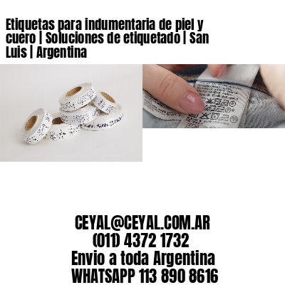 Etiquetas para indumentaria de piel y cuero | Soluciones de etiquetado | San Luis | Argentina