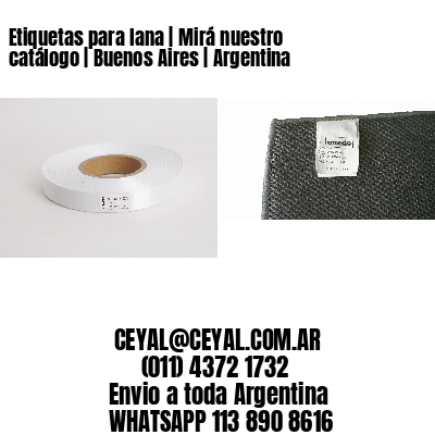 Etiquetas para lana | Mirá nuestro catálogo | Buenos Aires | Argentina
