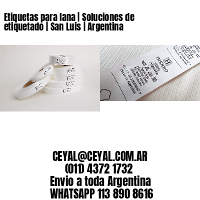 Etiquetas para lana | Soluciones de etiquetado | San Luis | Argentina