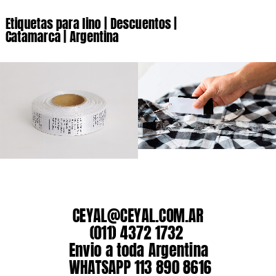 Etiquetas para lino | Descuentos | Catamarca | Argentina