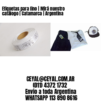 Etiquetas para lino | Mirá nuestro catálogo | Catamarca | Argentina