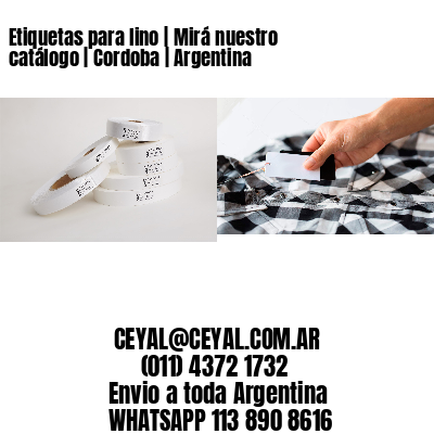 Etiquetas para lino | Mirá nuestro catálogo | Cordoba | Argentina