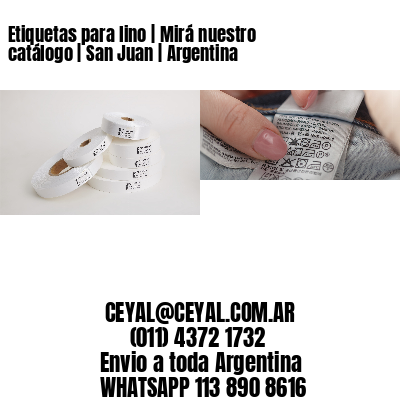 Etiquetas para lino | Mirá nuestro catálogo | San Juan | Argentina