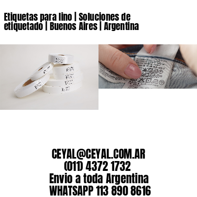 Etiquetas para lino | Soluciones de etiquetado | Buenos Aires | Argentina