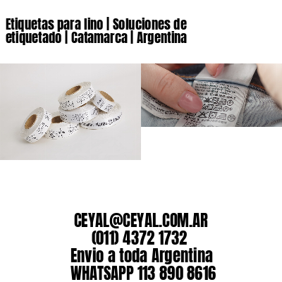 Etiquetas para lino | Soluciones de etiquetado | Catamarca | Argentina