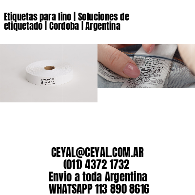 Etiquetas para lino | Soluciones de etiquetado | Cordoba | Argentina