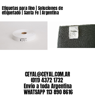 Etiquetas para lino | Soluciones de etiquetado | Santa Fe | Argentina