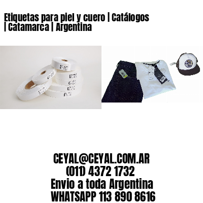 Etiquetas para piel y cuero | Catálogos | Catamarca | Argentina