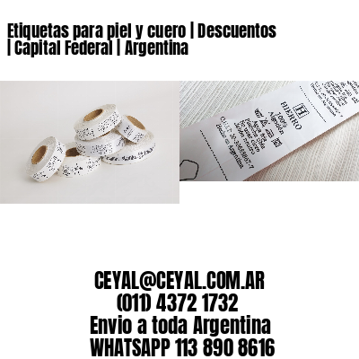 Etiquetas para piel y cuero | Descuentos | Capital Federal | Argentina