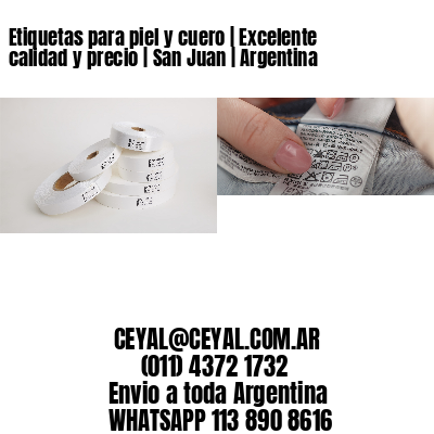 Etiquetas para piel y cuero | Excelente calidad y precio | San Juan | Argentina