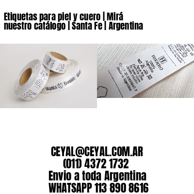 Etiquetas para piel y cuero | Mirá nuestro catálogo | Santa Fe | Argentina