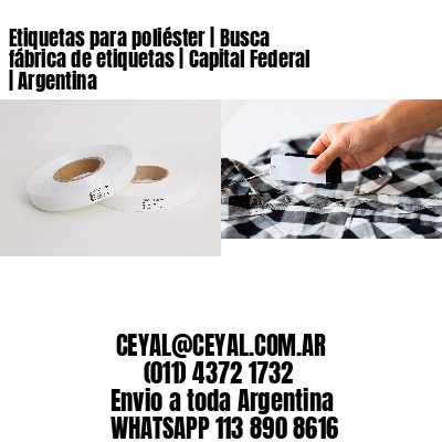 Etiquetas para poliéster | Busca fábrica de etiquetas | Capital Federal | Argentina