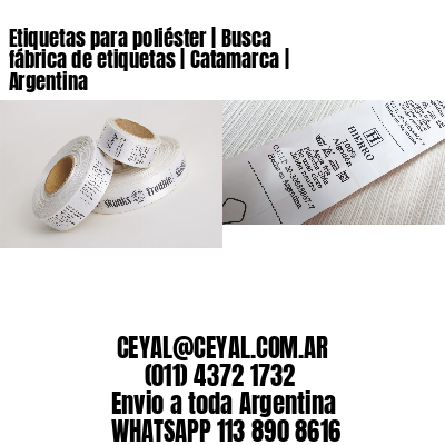 Etiquetas para poliéster | Busca fábrica de etiquetas | Catamarca | Argentina