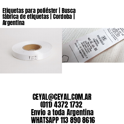 Etiquetas para poliéster | Busca fábrica de etiquetas | Cordoba | Argentina