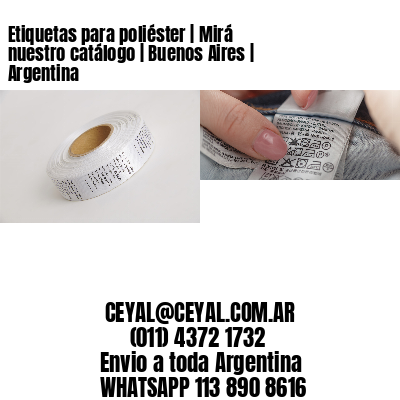 Etiquetas para poliéster | Mirá nuestro catálogo | Buenos Aires | Argentina
