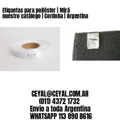 Etiquetas para poliéster | Mirá nuestro catálogo | Cordoba | Argentina