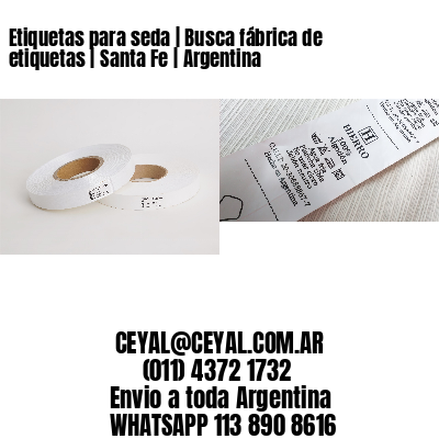Etiquetas para seda | Busca fábrica de etiquetas | Santa Fe | Argentina