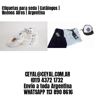 Etiquetas para seda | Catálogos | Buenos Aires | Argentina