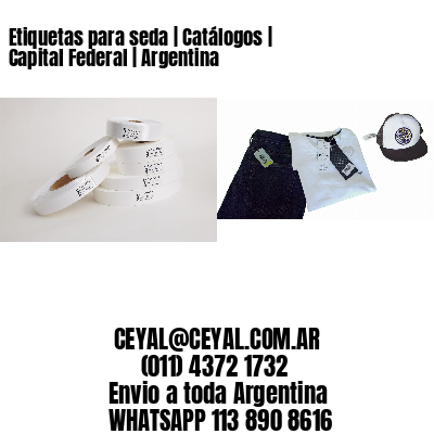 Etiquetas para seda | Catálogos | Capital Federal | Argentina
