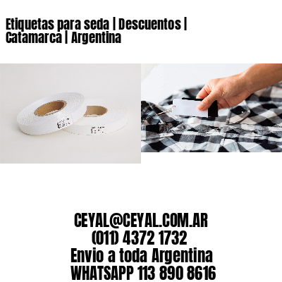 Etiquetas para seda | Descuentos | Catamarca | Argentina