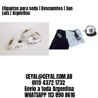 Etiquetas para seda | Descuentos | San Luis | Argentina