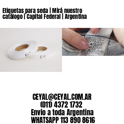 Etiquetas para seda | Mirá nuestro catálogo | Capital Federal | Argentina