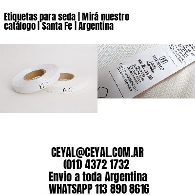 Etiquetas para seda | Mirá nuestro catálogo | Santa Fe | Argentina