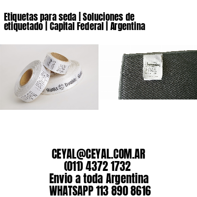 Etiquetas para seda | Soluciones de etiquetado | Capital Federal | Argentina